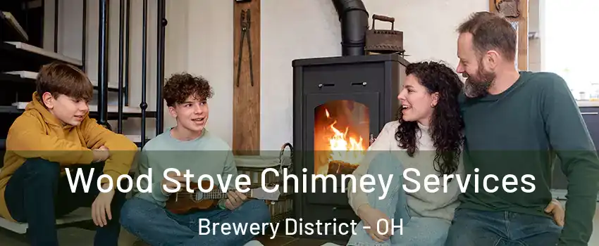 Wood Stove Chimney Services Brewery District - OH