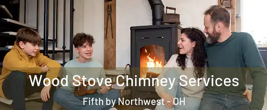 Wood Stove Chimney Services Fifth by Northwest - OH
