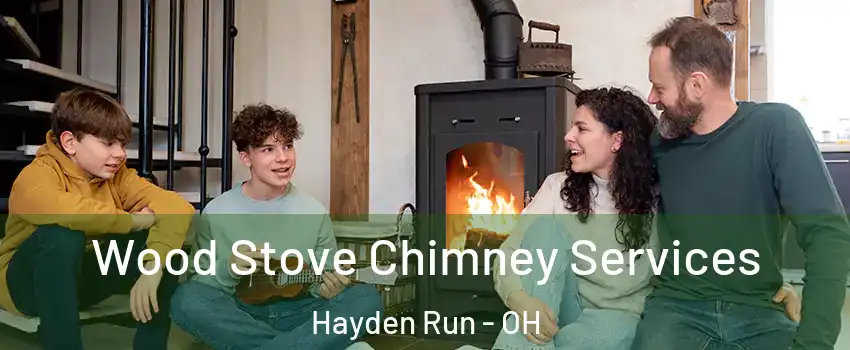 Wood Stove Chimney Services Hayden Run - OH