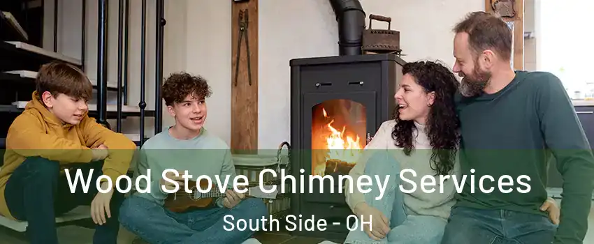 Wood Stove Chimney Services South Side - OH