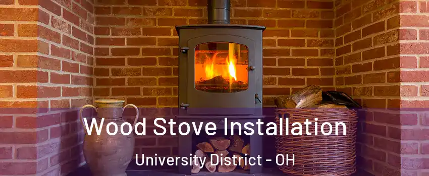 Wood Stove Installation University District - OH