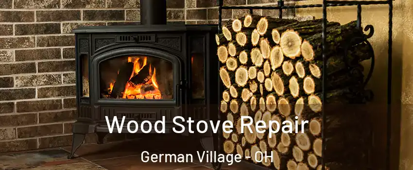 Wood Stove Repair German Village - OH