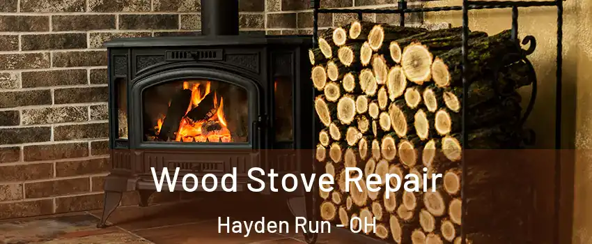 Wood Stove Repair Hayden Run - OH