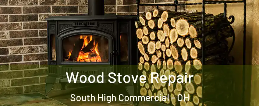 Wood Stove Repair South High Commercial - OH